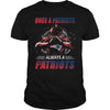 Image of Patriots Always Tshirt, Patriots Always Hoodies