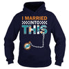 Image of Dolphins I Married T-shirt, Dolphins I Married Hoodies