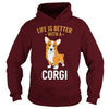 Image of Life is Better With A Corgi Dog Shirts