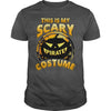 Image of This Is My Scary Pirate Halloween Costume