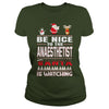 Image of Be Nice To The Anaesthetist Santa Is Watching Christmas