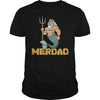 Image of Merdad T Shirt Father of A Mermaid Birthday T Shirt