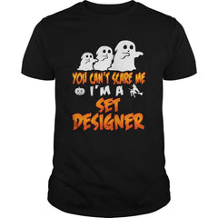 You Cant Scare Me I Am A Set Designer Halloween
