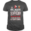 Image of Be Nice To The Scaffolder Santa Is Watching Christmas