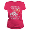 Image of VETERAN DON'T FEAR ME FOR WHO I AM T SHIRT