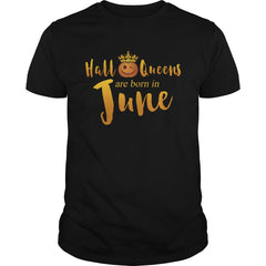 Halloqueens are born in june funny halloween tshirt