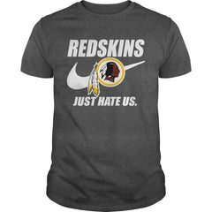 Redskins Just Hate Us T-shirt, Redskins Just Hate Us Hoodies