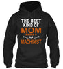 Image of The Best Kind Of Mom Raises A Machinist