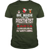 Image of Be Nice To The Prosthetist Santa Is Watching Christmas