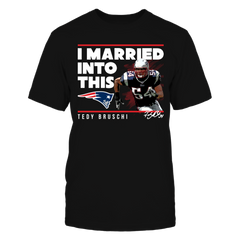 New England Patriots - I Married Into This - Tedy Bruschi