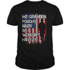 Image of My grandpa Fought Nazis So I wouldnt have to tee Proud Veteran Shirt