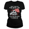 Image of VETERAN DON'T FEAR ME FOR WHO I AM T SHIRT