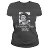 Image of Columbus Day 1492 Shirt Native Americans Discovery T-Shirt
