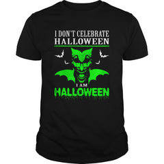 I Dont Celebrate Halloween I Am Halloween