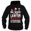 Image of Be Nice To The Lawyer Santa Is Watching Christmas