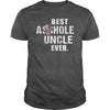 Image of Best Asshole Uncle Ever Shirt