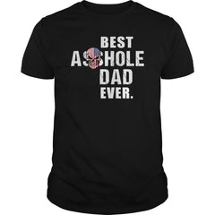 Best Asshole Dad Ever Shirt
