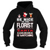 Image of Be Nice To The Florist Santa Is Watching Christmas