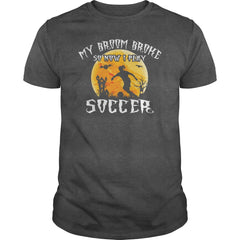 SOCCER GIRLMY BROOM BROKE SO NOW I PLAY SOCCERHALLOWEEN