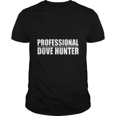 Funny Professional Dove Hunter Hunting T-Shirt