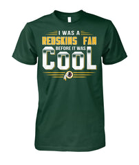 Washington Redskins I Was a Redskins Fan Before It Was It Was Cool
