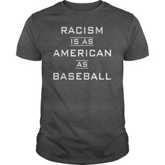 RACISM IS AS AMERICAN AS BASEBALL