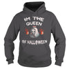 Image of IM THE QUEEN OF HALLOWEEN T SHIRT
