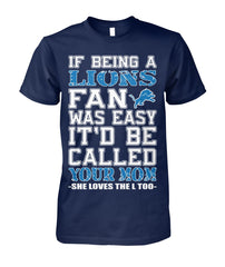 Detroit Lions - Your mom loves the Lions too T-shirt