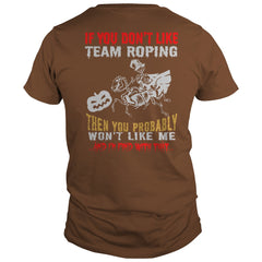 Don't Like Team Roping, Don't Like Me.