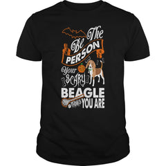 Be The Person Your Scary Beagle Thinks You Are