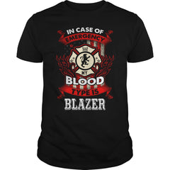 If you're BLAZER, then THIS SHIRT IS FOR YOU! 100% Designed, Shipped, and Printed in the U.S.A.