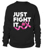 Image of Just Fight it - Breast Cancer Awareness - Limited Edition
