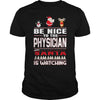 Image of Be Nice To The Physician Santa Is Watching Christmas