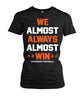 Image of Los Angeles Chargers - We almost always almost win T-shirt