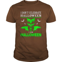 I Dont Celebrate Halloween I Am Halloween