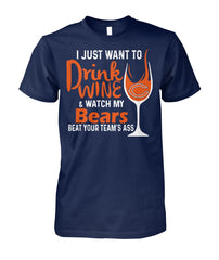 Chicago Bears I Just Want To Drink Wine And Watch My Bears Beat Your Team's Ass