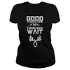 Image of Good things come to those who wait Hunting T-Shirt