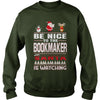 Image of Be Nice To The Bookmaker Santa Is Watching Christmas