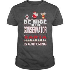 Be Nice To The Conservator Santa Is Watching Christmas