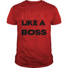 Image of I Fuck Like A Muthafuckin Boss