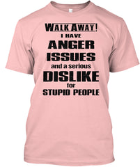 WALK AWAY I HAVE ANGER ISSUES