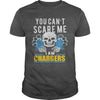 Image of You Cant Scare Me Iam Chargers TShirt