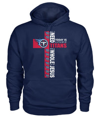 Tennessee Titans All I Need Today Is A Little Bit Of Titans And A Whole Lot Of Jesus Tshirt