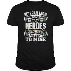 VETERAN MOM T SHIRT I GAVE BIRTH TO MINE