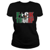 Image of Fck Trump Mexican Flag Women-S  T Shirts