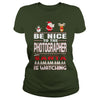 Image of Be Nice To The Photographer Santa Is Watching Christmas