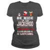Image of Be Nice To The Jackeroo Santa Is Watching Christmas