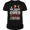 Image of Be Nice To The Interpreter Santa Is Watching Christmas