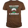 Image of HALLOWEEN IS A LIFESTYLE NOT A HOLIDAY T SHIRT