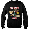 Image of You Can't Scare Me I Have 2 Kids Halloween